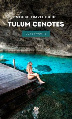 A pin with text that reads: Mexico Travel Guide Tulum Cenotes (Our 8 Favorite) by Renee Roaming. Featuring a picture of Renee from Renee Roaming sitting in a cenote. Renee Roaming