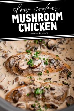 a close up of a bowl of mushroom soup with the words slow cooker mushrooms chicken