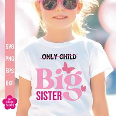 Big Sister Svg, Sibling Announcement, Sister Svg, Promoted To Big Sister, The Joy Of Being, Only Child, Big Sister, Custom T Shirts, Silhouette Designer Edition