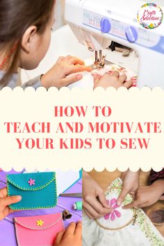 How to Teach and Motivate Your Kids to Sew Teaching Sewing To Kids, Teaching Kids To Sew, Homeschool Goals, Sewing Classes For Beginners, Sewing Activities, Teaching Sewing, Sewing Guide, Rules For Kids, Childrens Sewing Patterns