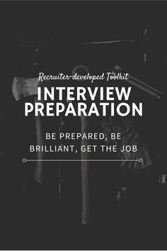 a black and white photo with the words interview preparation be prepared, be brilliant, get the job