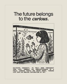 an advertisement for the future belongs to the curiouss, featuring a woman looking at fish in