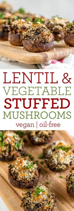 an image of stuffed mushrooms on a cutting board with text overlay that reads lentil and vegetable stuffed mushrooms vegan oil - free