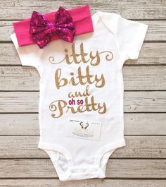 Itty Bitty and Oh So Pretty Bodysuit Pretty Girls by BellaPiccoli Onsies Ideas Girl, Baby Onsies Ideas, Onsies Ideas, Pretty Bodysuit, Cricut Baby, Infant Clothes, Parenting Styles, Girl Onesies