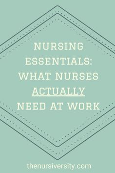 the words nursing essentials what nurses actually need at work