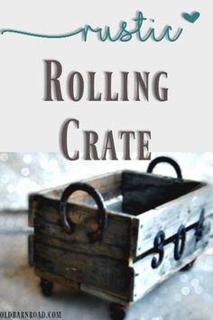 a wooden box sitting on top of a table next to a sign that says rolling crate