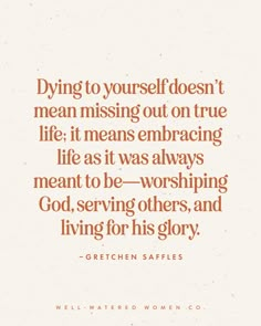 a quote that reads dying to yourself doesn't mean missing out on true life