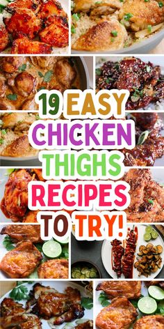 chicken thighs with the words 19 easy chicken thighs recipes to try on top and bottom