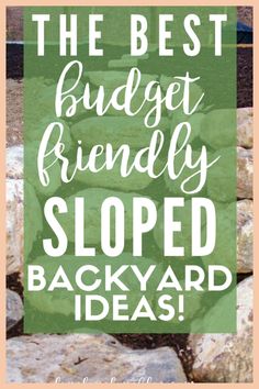 the best budget friendly sloped backyard ideas