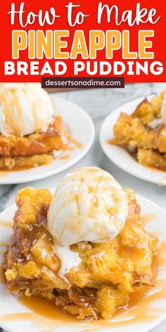 how to make pineapple bread pudding on a plate with ice cream and caramel syrup