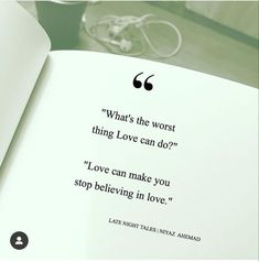 an open book with the words love can make you stop believing in love