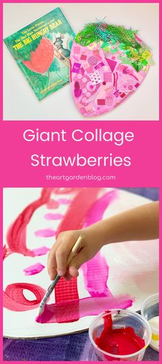 a collage of pictures with the words giant collage strawberries on it and a child's hand holding a paintbrush