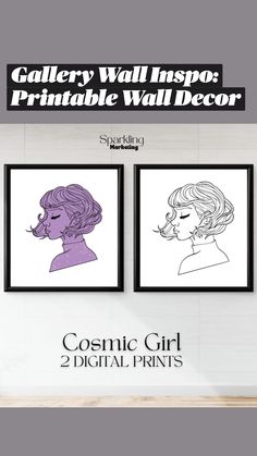 two framed posters with the words cosmic girl and 2 digital prints on them in front of a white wall