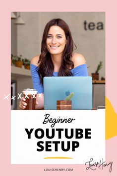 a woman sitting in front of a laptop with the words begin youtube setup on it