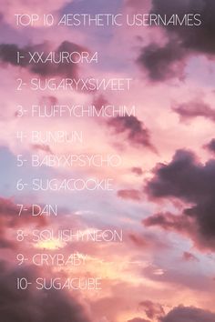 the top ten aesthetic usernames on a cloudy sky with pink and blue clouds