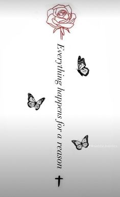 butterflies flying in the air with a rose on it's side and words written below