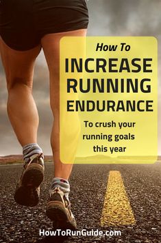 a person running on the road with text overlay that reads how to increase running endurance to crush your running goals this year