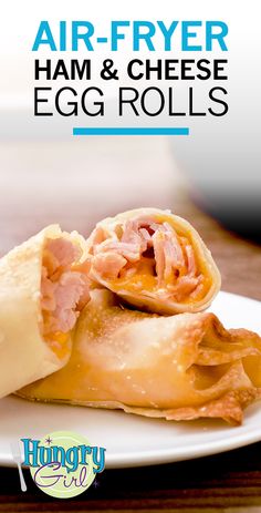 ham and cheese egg rolls on a plate with text overlay that reads air - fryer ham & cheese egg rolls