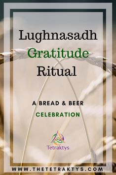 an advertisement with the words, lughnasadh gratitude ritual