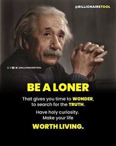 an old man is holding his hands together with the caption be a loner that gives you time to wonder, to search for the truth