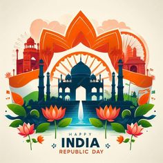 an illustration of india with flowers and the tajwa wheel in the background for happy republic day