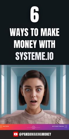 a woman with her mouth open and the words 6 ways to make money with system eq