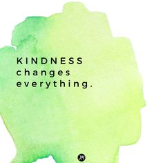 a green watercolor background with the words kindness changes everything, and an image of a person's head