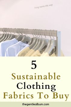 clothes on hangers with the text 5 suitable clothing fabrics to buy