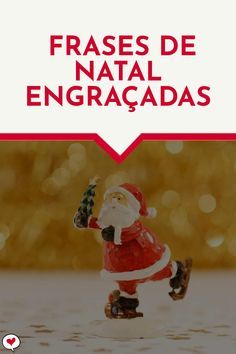 a santa clause figurine with the words frases de natl engracadas