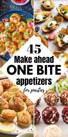 four different images with the words make ahead one bite appetizers for parties