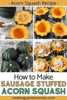 how to make sausage stuffed acorn squash recipe with pictures and text overlay that says acorn squash recipe