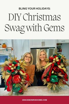 two women standing next to each other with christmas wreaths on their heads and the words, diy christmas swag with gems