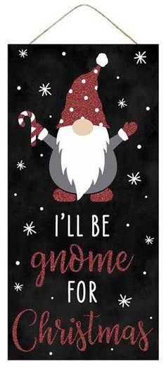 12 Wooden Sign: Gnome for Christmas - Christmas Gnome Wood Wall Door Hanger Sign Gnome For Christmas, New Project Ideas, Santa Gnome, Christmas Signs Wood, Wreath Supplies, Holiday Signs, Christmas Sign, Glitter Christmas, Christmas Wood