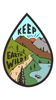 a sticker with the words keep earth wild in it's center and mountains