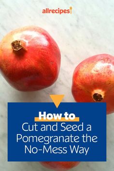 two pomegranates with the title how to cut and seed a pomegranate the no - mess way