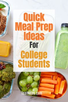 several containers with food in them and the words quick meal prep ideas for college students