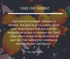 an orange tree filled with lots of lemons next to a quote that reads, food for thought self - control is strength, calmness is mystery you have to get