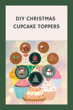 DIY Christmas cupcake toppers with festive designs including snowmen, wreaths, and holiday messages on a background of colorful cupcakes. Cupcake Decor, Christmas Cupcake, Holiday Cupcakes