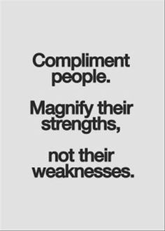 an iphone screen with the text compliment people magnify their strengths, not their weakness