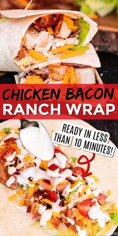 the chicken bacon ranch wrap is ready in less than 10 minutes