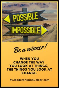 a sign that says, be a winner when the way you look at things you look at change