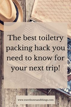 the best toiletry packing hack you need to know for your next trip - travel quote