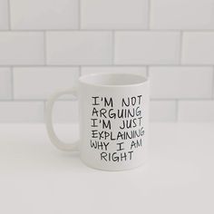 Gag Gift Coffee Mug - I'm Not Arguing I'm Just Explaining Why I Am Right Aryellys Place Moose Family, Moose Mug, Gag Gifts Funny, Words Worth, Mens Birthday Gifts, Funny Coffee Mugs, Deep Thought Quotes, Coffee Humor