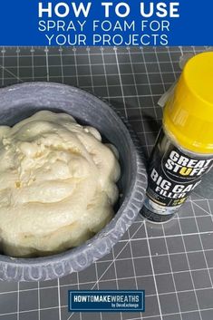 how to use spray foam for your projects with pictures and instructions on how to use it