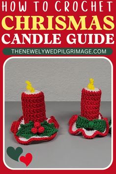 two crocheted christmas candles sitting on top of each other with the words how to crochet christmas candle guide