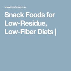 Snack Foods for Low-Residue, Low-Fiber Diets | Diviticulitis Diet, Low Residue Diet, Low Fiber Foods, Fiber Snacks, Low Fiber Diet, Fat Burning Tips, Fiber Diet, Diet Snacks, Snack Foods