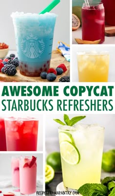 there are many different drinks in this collage with the words, awesome copycat starbucks refreshers