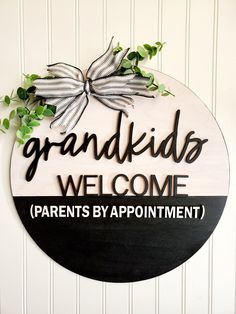 a sign that says grandkids welcome parents by appointment