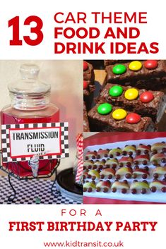 some food and drink items on a table with the words, 13 car theme food and drink ideas for a first birthday party