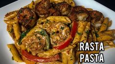 pasta with shrimp, peppers and mushrooms on a white plate in front of the words rasta pasta